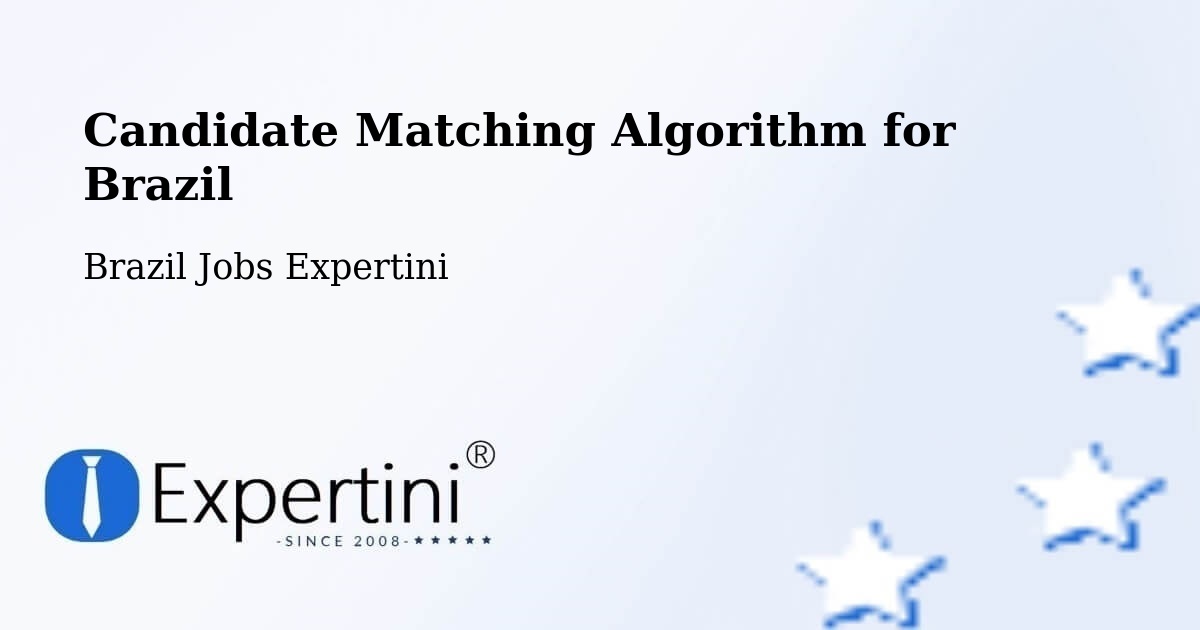Candidate Matching Algorithm Overview – Cáceres - Brazil Jobs Expertini